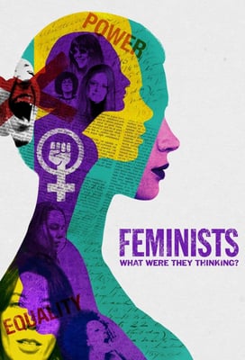 Feminists: What Were They Thinking?