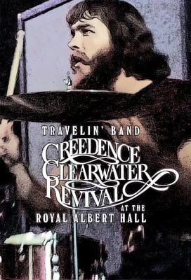 Travelin' Band: Creedence Clearwater Revival at the Royal Albert Hall