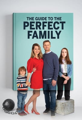 The Guide to the Perfect Family