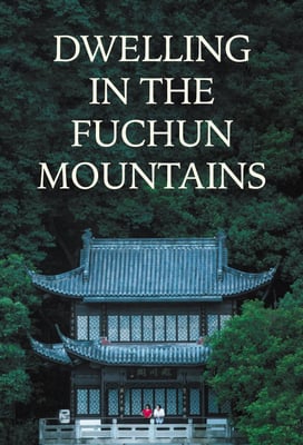 Dwelling in the Fuchun Mountains